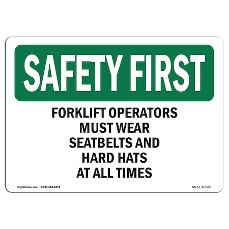 OSHA SAFETY FIRST Sign, Forklift Operators Must Wear Seatbelts And, 24in X 18in Aluminum